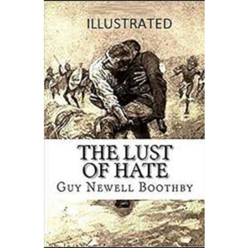 The Lust of Hate Illustrated Paperback, Independently Published