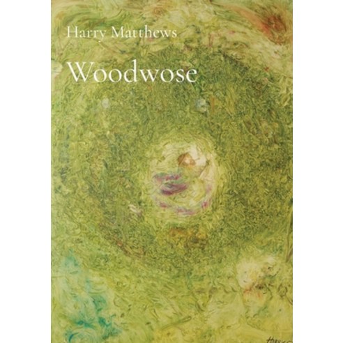 Woodwose Paperback, Harry Matthews, English, 9781838349868