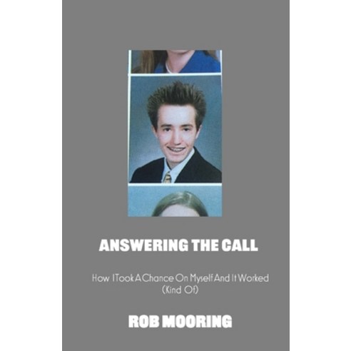 (영문도서) Answering The Call: How I Took A Chance On Myself And It Worked (Kind Of) Paperback, Independently Published, English, 9798566565712