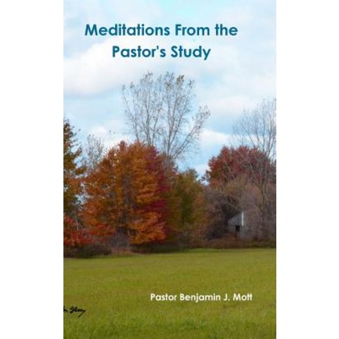 Meditations From the Pastor''s Study Hardcover, Lulu.com
