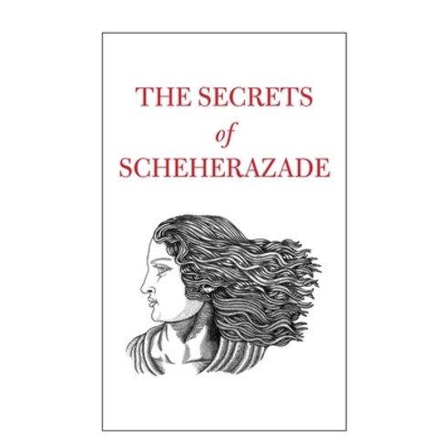 (영문도서) The Secrets of Scheherazade Hardcover, Scheherazade Foundation CIC, English, 9781915311016