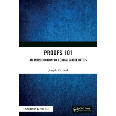 Proofs 101: An Introduction to Formal Mathematics Paperback, CRC Press ...