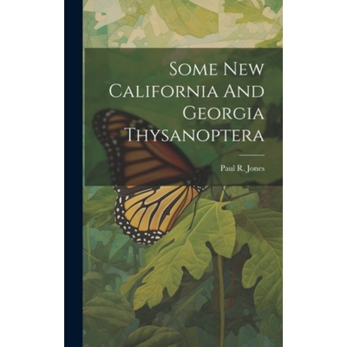 (영문도서) Some New California And Georgia Thysanoptera Hardcover, Legare Street Press, English, 9781020468599