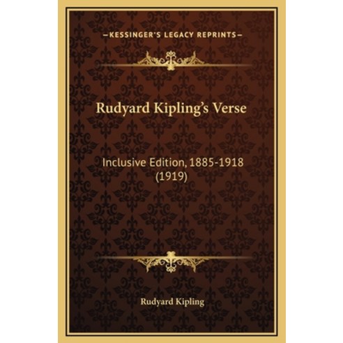 (영문도서) Rudyard Kipling''s Verse: Inclusive Edition 1885-1918 (1919) Hardcover, Kessinger Publishing, English, 9781169376861