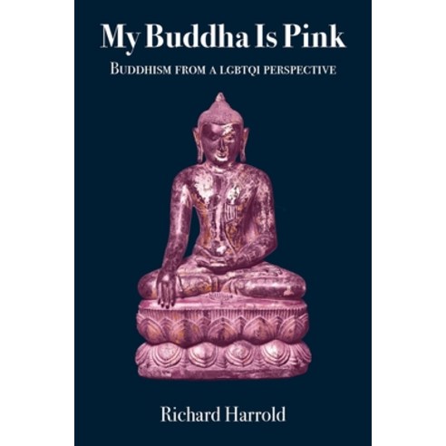 (영문도서) My Buddha Is Pink: Buddhism from a LGBTQI perspective Paperback, Sumeru Press Inc., English, 9781896559490