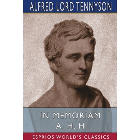 In Memoriam A. H. H (Esprios Classics) Paperback, Blurb, English, 9781034451303