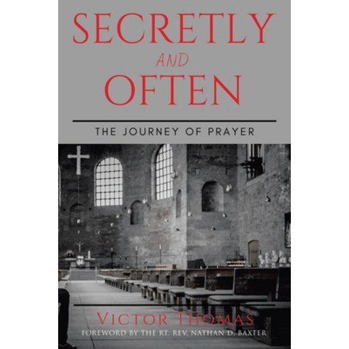Secretly and Often: The Journey of Prayer Paperback, WestBow Press, English, 9781664214002