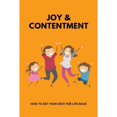 Joy & Contentment: How To Get Your Zest For Life Back: Refired Book Paperback, Independently Published, English, 9798747970618