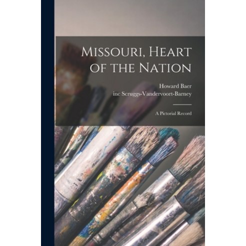 (영문도서) Missouri Heart of the Nation: a Pictorial Record Paperback, Hassell Street Press, English, 9781014540201