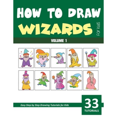 How to Draw Wizards for Kids - Volume 1 Paperback, Independently Published