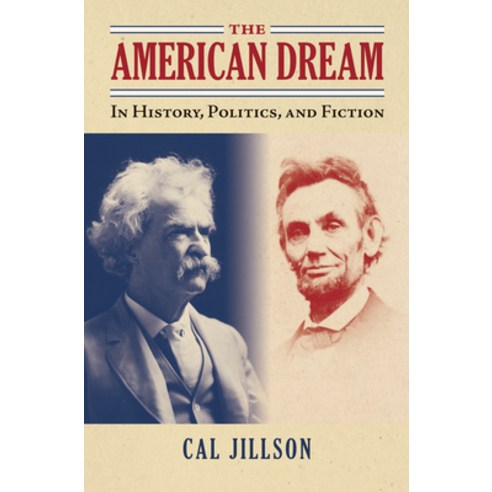 (영문도서) The American Dream: In History Politics and Fiction Paperback, University Press of Kansas, English, 9780700623105