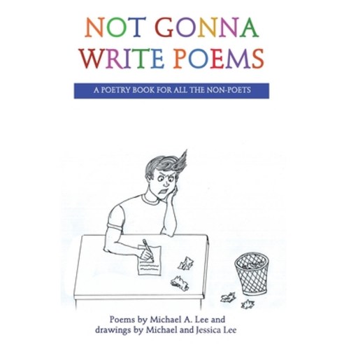 Not Gonna Write Poems: A Poetry Book for All the Non-Poets Paperback, Agora Cosmopolitan, English, 9781927538449