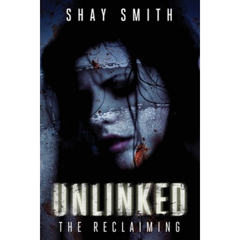 (영문도서) Unlinked The Reclaiming Paperback, Shay Smith, English, 9798988384731