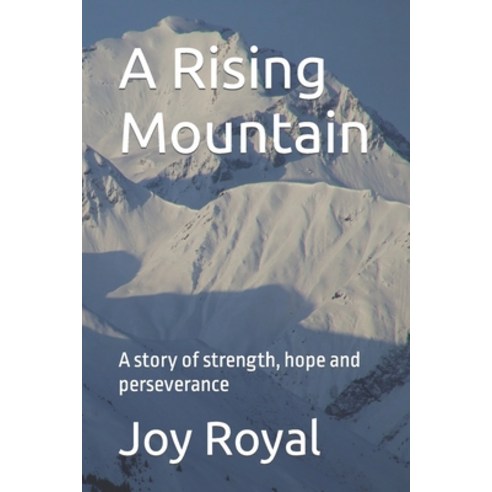 (영문도서) A Rising Mountain: A story of strength hope and perseverance Paperback, Independently Published, English, 9798862145069