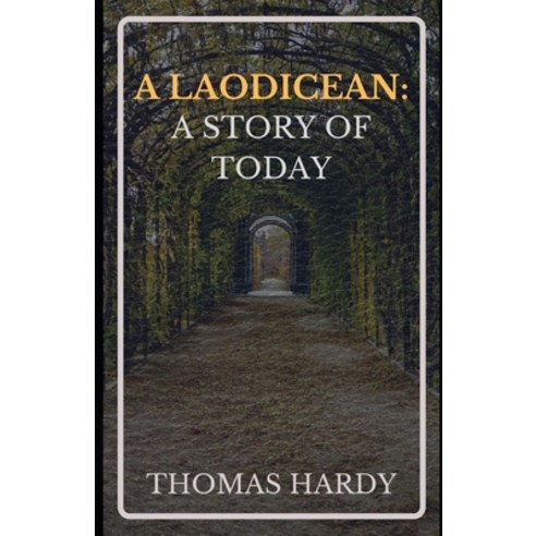 A Laodicean: a Story of To-day (Illustrated) Paperback, Independently Published, English, 9798595882057