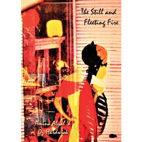 (영문도서) The Still and Fleeting Fire Paperback, Hedgehog Poetry Press, English, 9781913499488