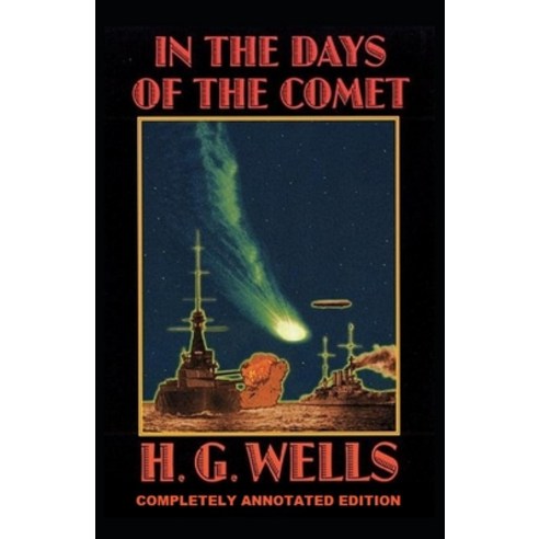 In the Days of the Comet: (Completely Annotated Edition) Paperback, Independently Published, English, 9798733549033
