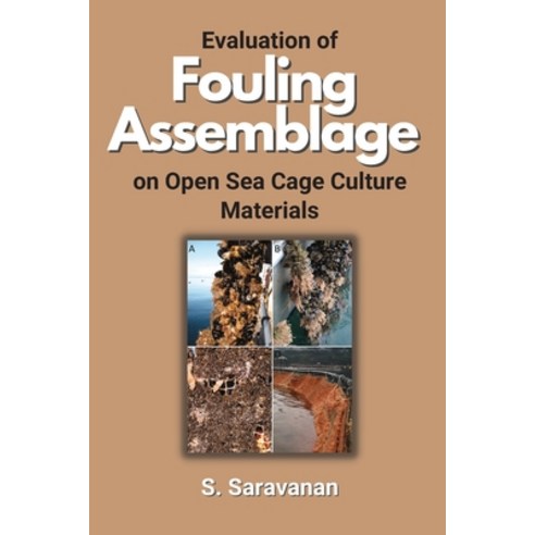 (영문도서) Evaluation of Fouling Assemblage on Open Sea Cage Culture Materials Paperback, Independent Author, English, 9786026725257