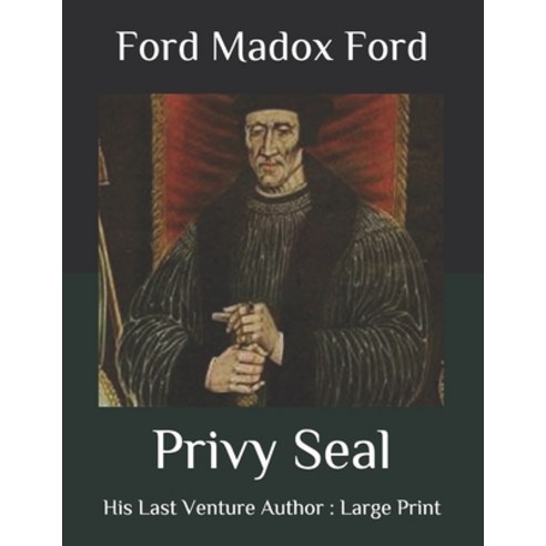 Privy Seal: His Last Venture Author: Large Print Paperback, Independently Published, English, 9798685900623