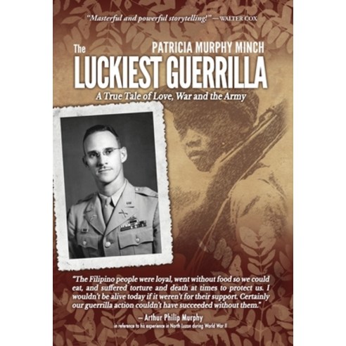 (영문도서) The Luckiest Guerrilla: A True Tale of Love War and the Army Hardcover, First Steps Publishing, English, 9781937333744