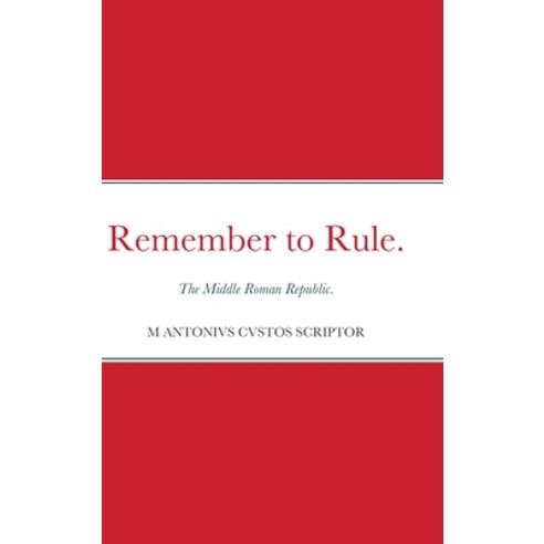 Remember to Rule. Hardcover, Lulu.com