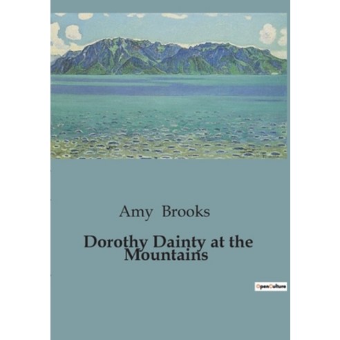 (영문도서) Dorothy Dainty at the Mountains Paperback, Culturea, English, 9791041819140