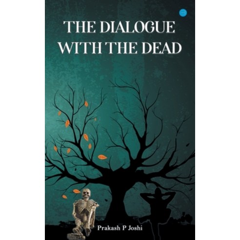 (영문도서) The Dialogue With The Dead Paperback, Bluerosepublisher, English, 9789354727320