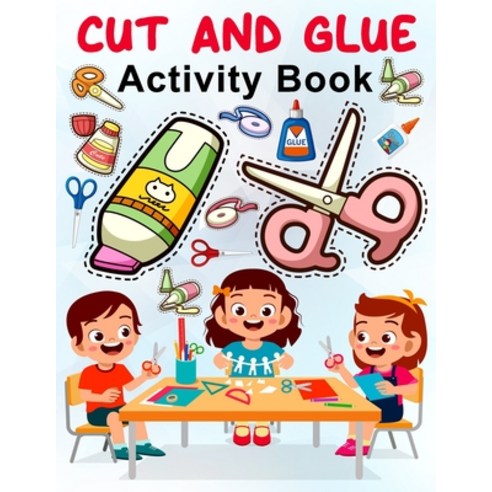(영문도서) Cut and Glue Activity Book: Animal Scissors Skills Workbook For Preschool Kids Toddlers Kin... Paperback, Independently Published, English, 9798747179912