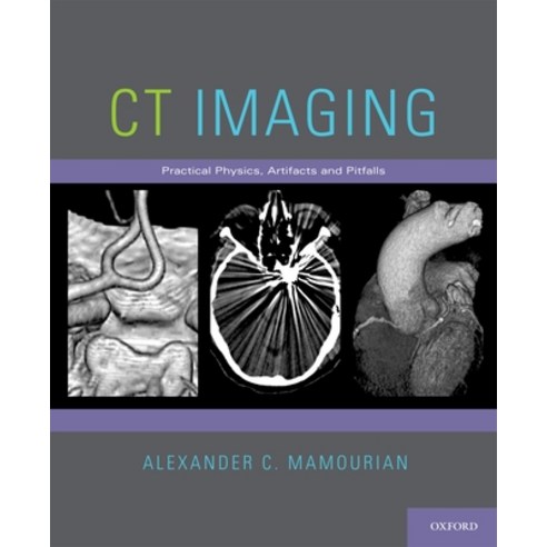 (영문도서) CT Imaging: Practical Physics Artifacts and Pitfalls Paperback, OUP Us, English, 9780199782604