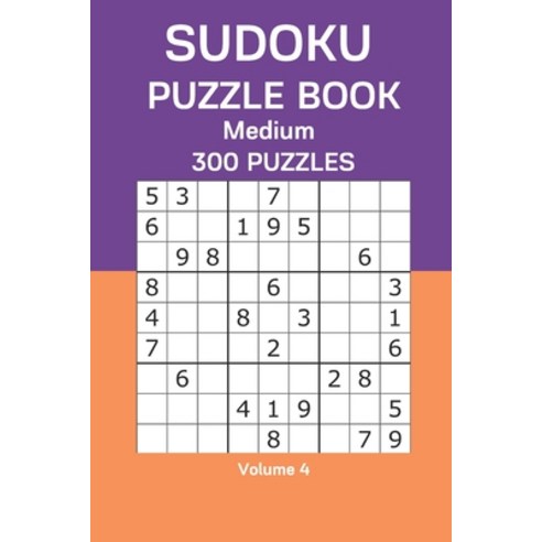 Sudoku Puzzle Book Medium: 300 Puzzles Volume 4 Paperback, Independently Published
