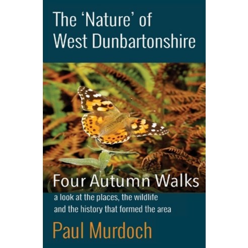 (영문도서) The ''Nature'' of West Dunbartonshire: Four Autumn Walks Paperback, Neetah Books, English, 9781908898678