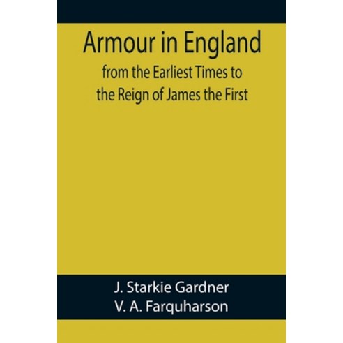 (영문도서) Armour in England from the Earliest Times to the Reign of James the First Paperback, Alpha Edition, English, 9789355759238