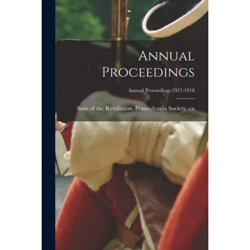 (영문도서) Annual Proceedings; Annual proceedings 1917-1918 Paperback, Legare Street Press, English, 9781015109803