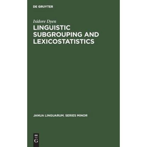 (영문도서) Linguistic Subgrouping and Lexicostatistics Hardcover, Walter de Gruyter, English, 9789027930545