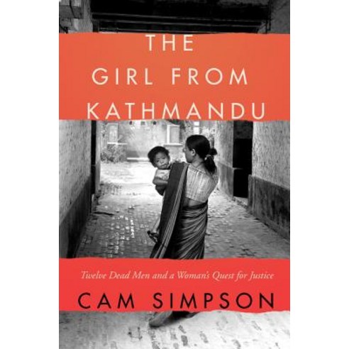 (영문도서) The Girl from Kathmandu: Twelve Dead Men and a Woman''s Quest for Justice Paperback, Harper Paperbacks, English, 9780062449726