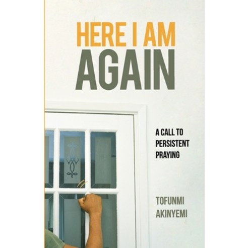 Here I Am Again: A Call to Persistent Praying Paperback, Jochebed Publishing House, English, 9789785483512