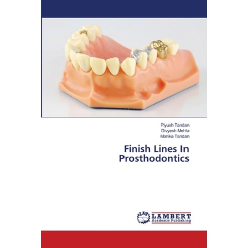 (영문도서) Finish Lines In Prosthodontics Paperback, LAP Lambert Academic Publis..., English, 9786203197266