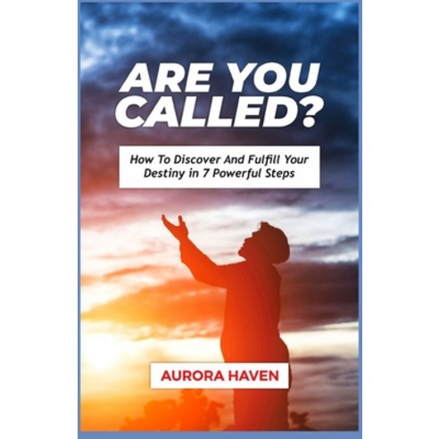 (영문도서) Are You Called?: How to discover and fulfill your destiny in 7 ...