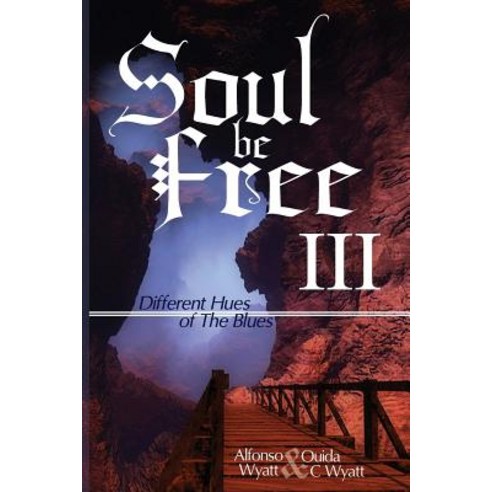 Soul Be Free III: Different Hues of The Blues Paperback, Power of Hope Press