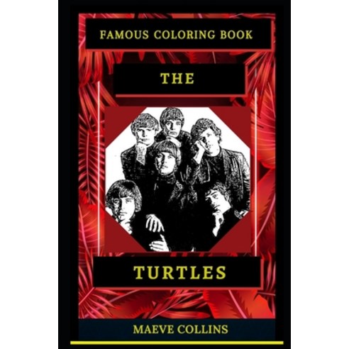 The Turtles Famous Coloring Book: Whole Mind Regeneration and Untamed Stress Relief Coloring Book fo... Paperback, Independently Published