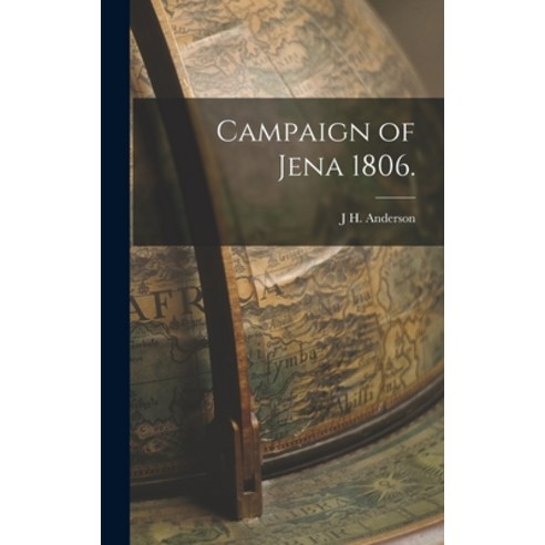 (영문도서) Campaign of Jena 1806. Hardcover, Legare Street Press, English, 9781017423679