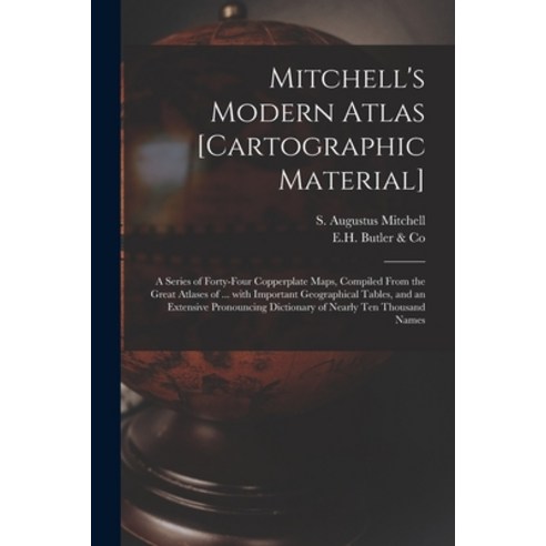 (영문도서) Mitchell''s Modern Atlas [cartographic Material]: a Series of Forty-four Copperplate Maps Com... Paperback, Legare Street Press, English, 9781014261885
