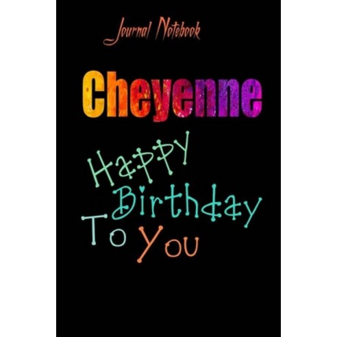 Cheyenne: Happy Birthday To you Sheet 9x6 Inches 120 Pages with bleed - A Great Happy birthday Gift Paperback, Independently Published, English, 9781661357016