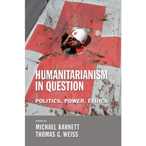 Humanitarianism in Question Hardcover, Cornell University Press, English, 9780801444869