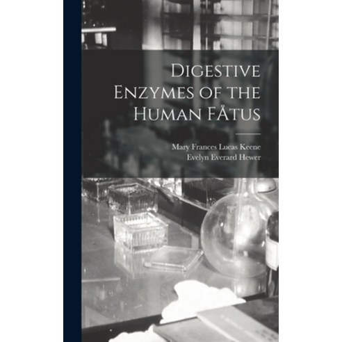(영문도서) Digestive Enzymes of the Human FÅ"tus Hardcover, Hassell Street Press, English, 9781013431210
