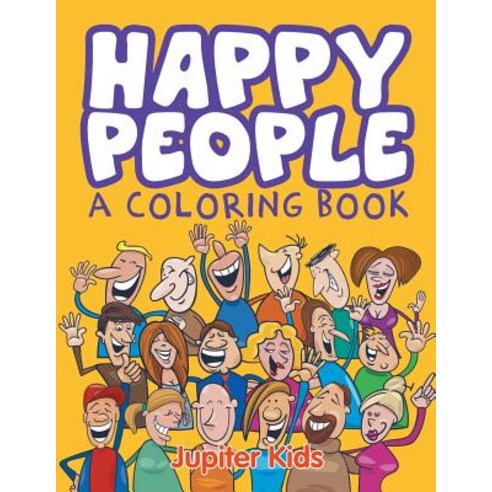Happy People (A Coloring Book) Paperback, Jupiter Kids, English, 9781682603154