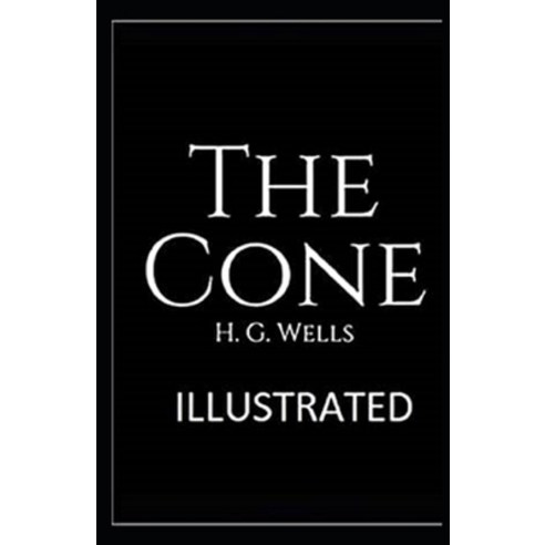 The Cone Illustrated Paperback, Independently Published