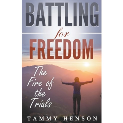 (영문도서) Battling for Freedom: The Fire of the Trials Paperback, Rwg Publishing, English, 9798201426453