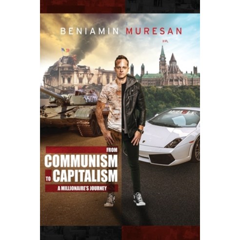 From Communism to Capitalism: A Millionaire''s Journey Paperback, Independently Published