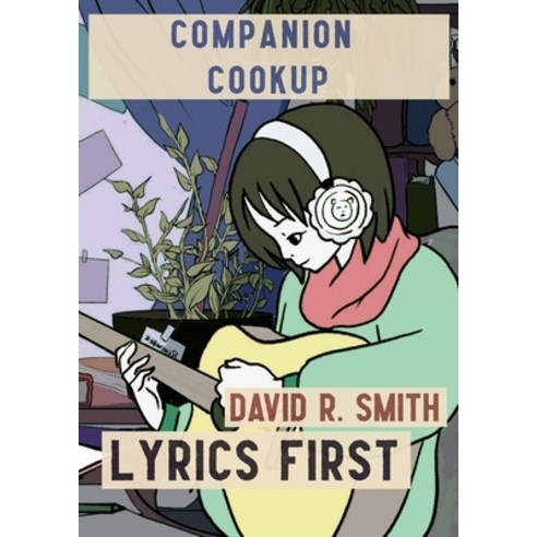 (영문도서) Lyrics First: Companion Cookup Paperback, David R. Smith, English, 9780645371253